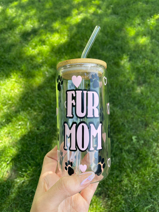 Fur mom/dog mom/cat mom glass cup